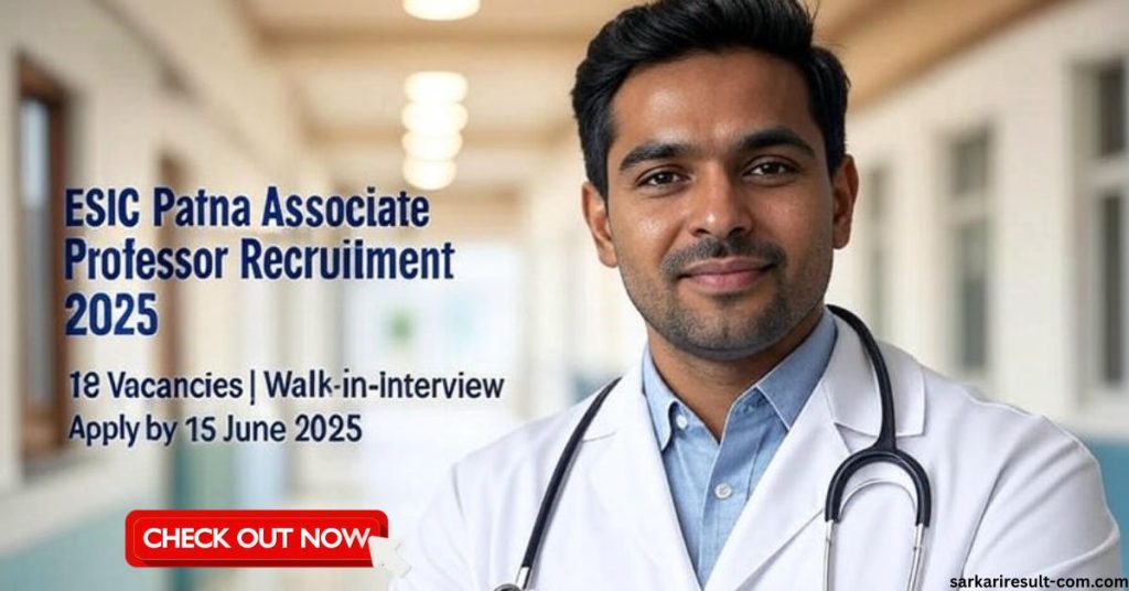 ESIC Patna Associate Professor Bharthi 2025