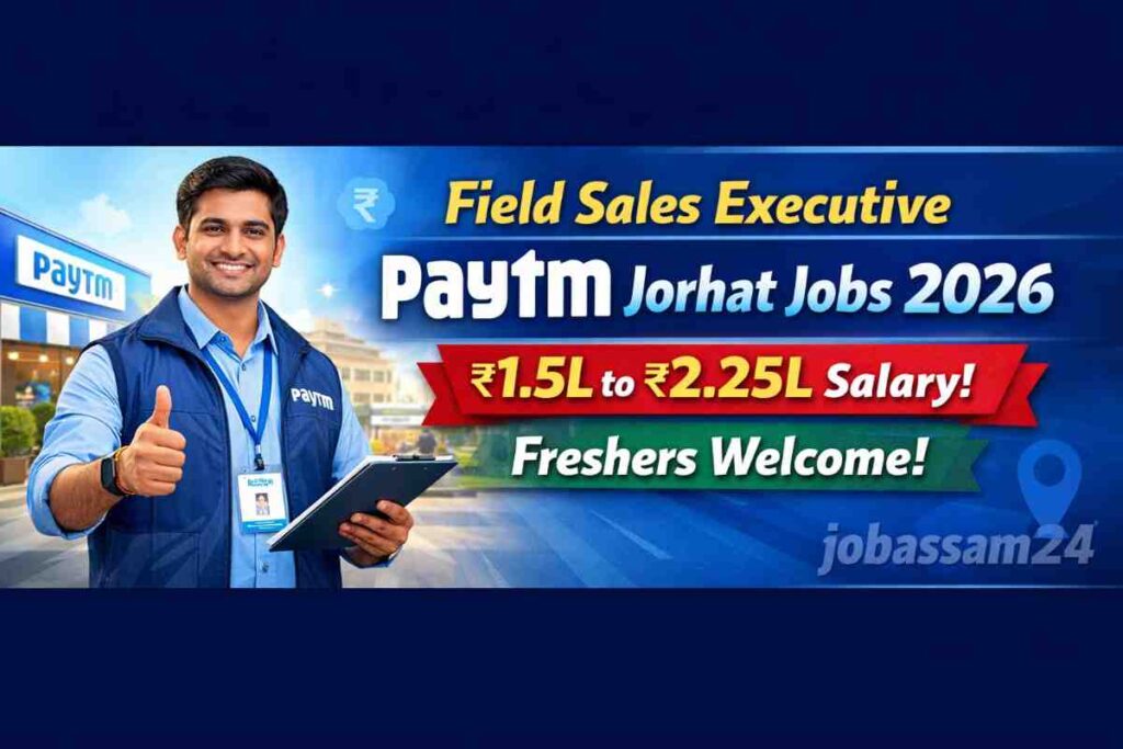 Field Sales Executive Paytm Jorhat
