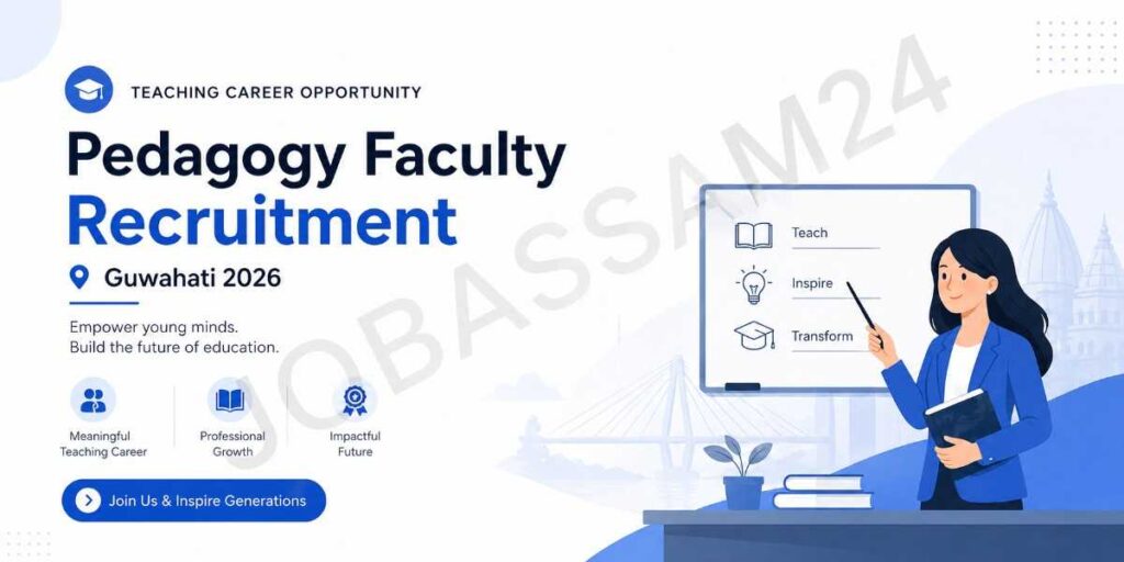 The Pedagogy Faculty Recruitment Guwahati 2026