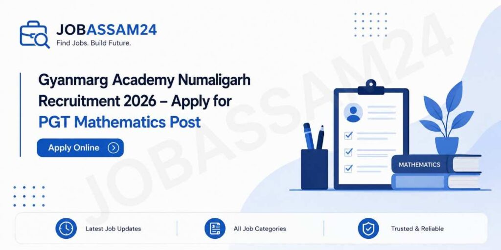 Gyanmarg Academy Numaligarh Recruitment 2026